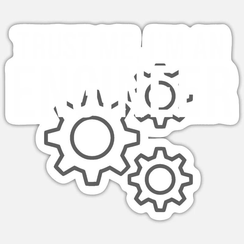 Trust Me Im an engineering engineer student Sticker size S (10 x 10 cm)