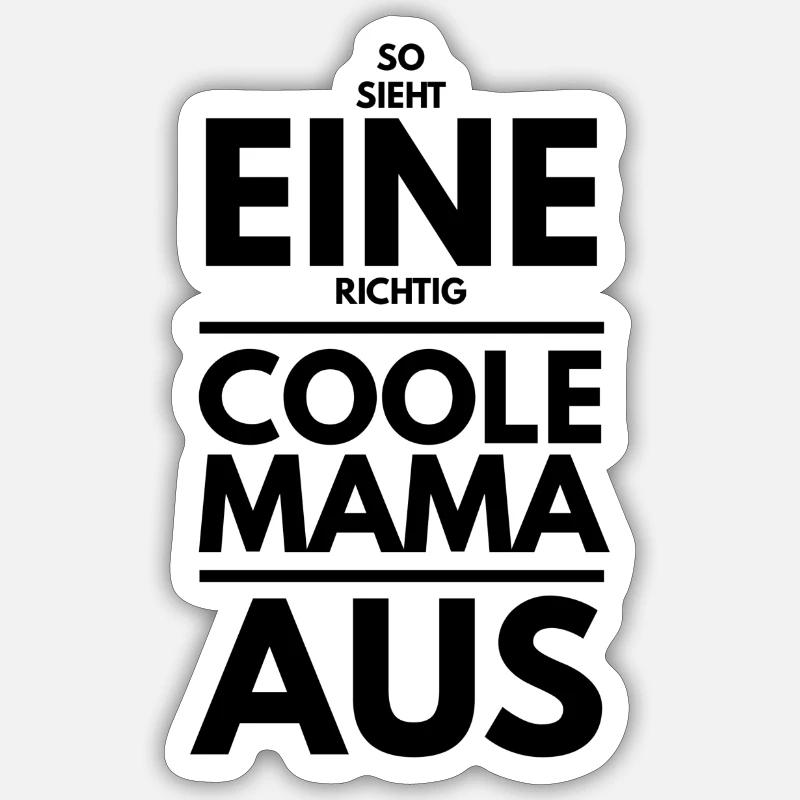 Richtig Coole Mama Spruch Tshirt Geschenk - Sticker Größe S (10 x 10 cm) - Mattweiß