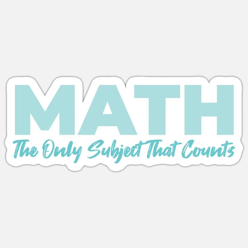 Math The Only Subject That Counts Geschenkidee Sticker Größe S (10 x 10 cm)