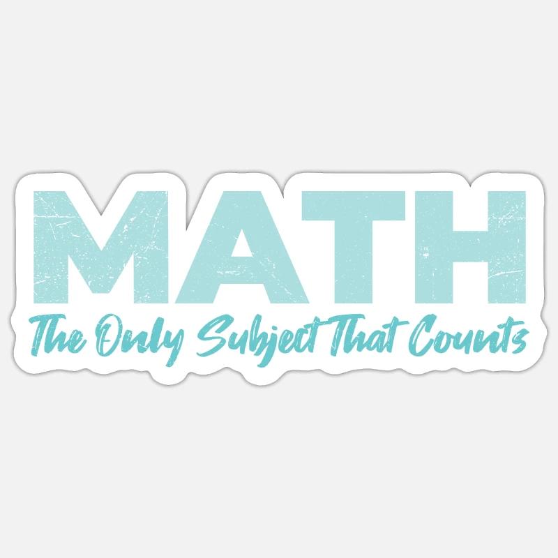 Math The Only Subject That Counts Geschenkidee Sticker Größe S (10 x 10 cm)
