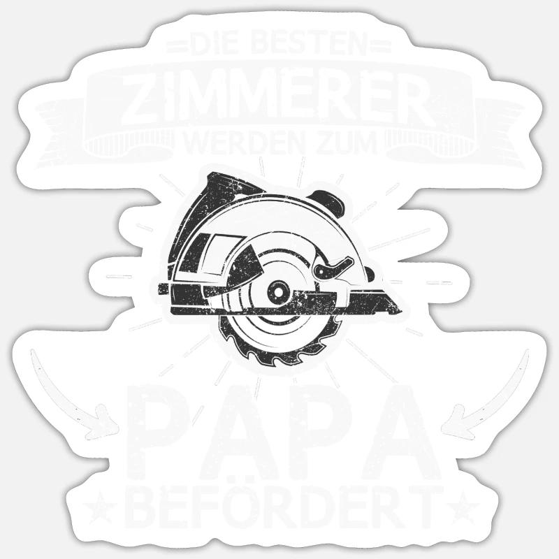 Zimmerer Zimmermann Handwerker Papa Spruch Sticker Größe S (10 x 10 cm)