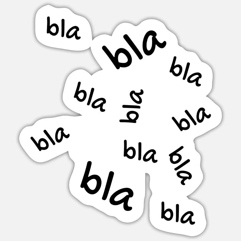 Bla bla bla - Sticker size S (10 x 10 cm) - white matte