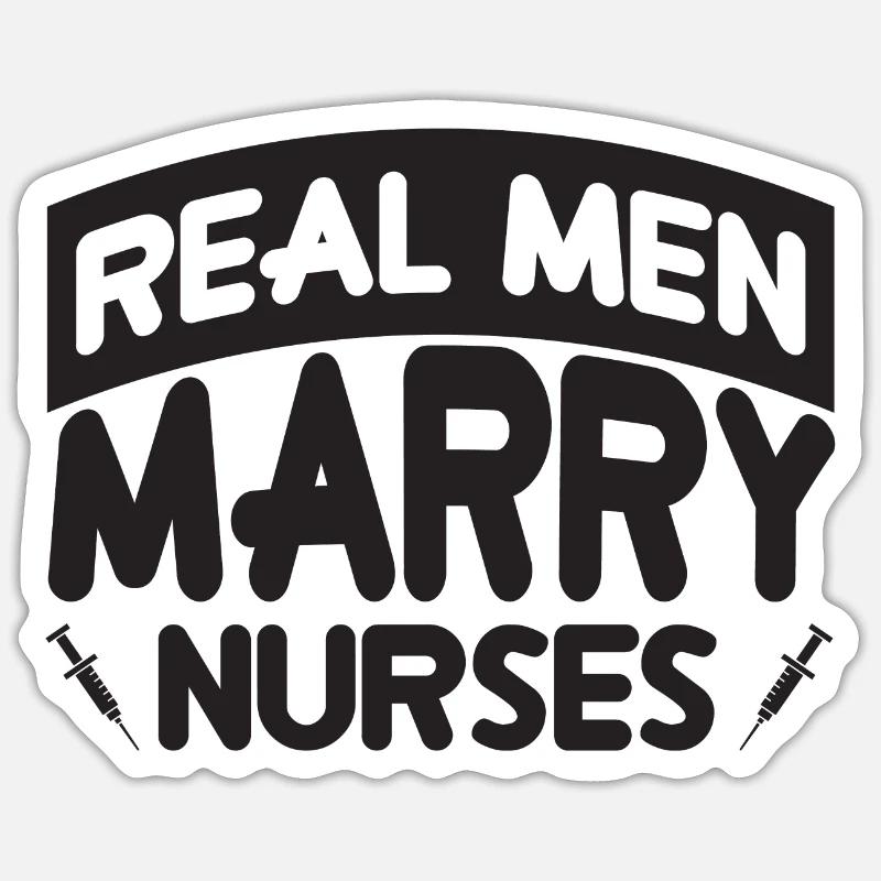 Real Men Marry Nurses - Sticker size S (10 x 10 cm) - white matte