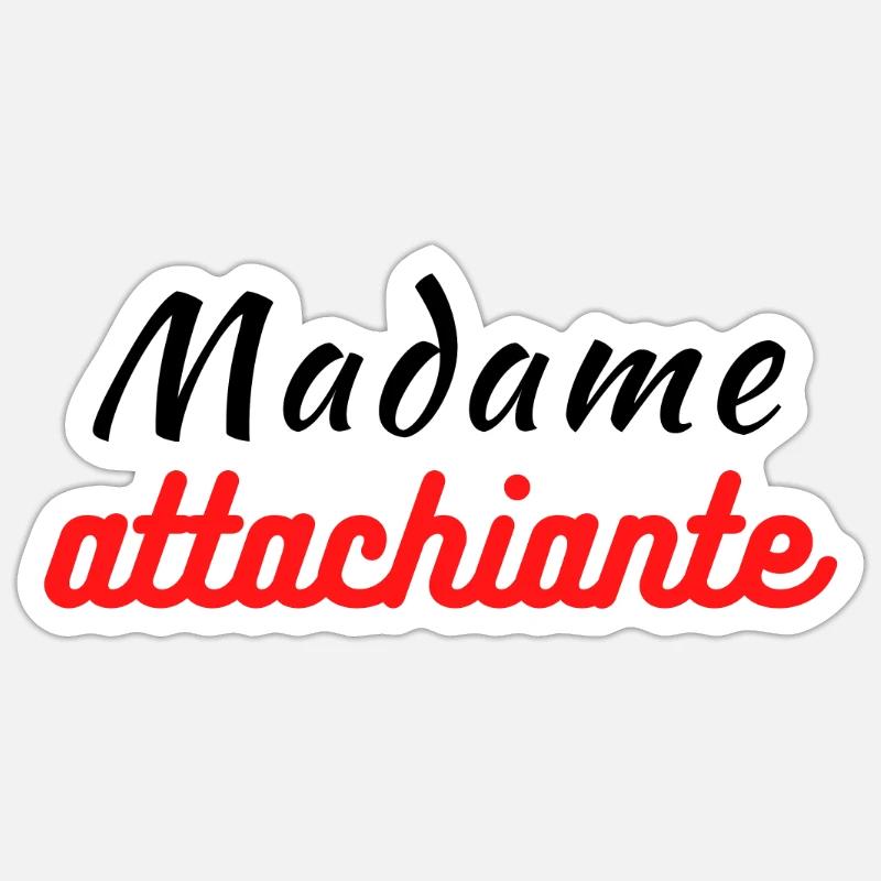 Madame attachiante - Sticker taille S (10 x 10 cm) - blanc mat