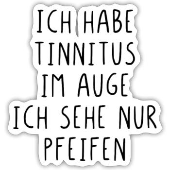 Ich habe Tinnitus im Auge - Sticker Größe S (10 x 10 cm) - Mattweiß - Vorne