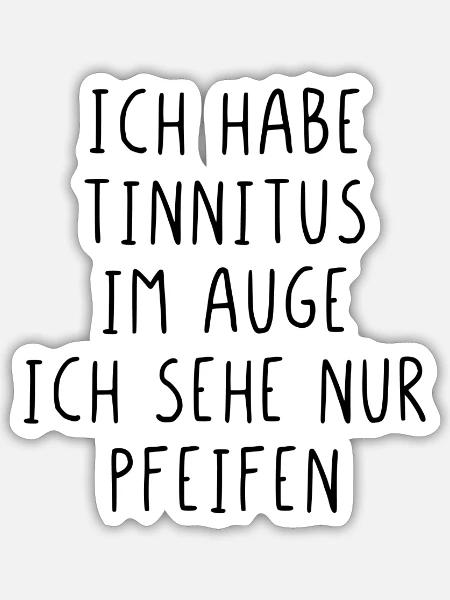 Ich habe Tinnitus im Auge - Sticker Größe S (10 x 10 cm) - Mattweiß