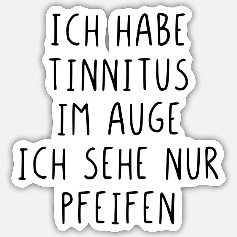 Ich habe Tinnitus im Auge - Sticker Größe S (10 x 10 cm) - Mattweiß