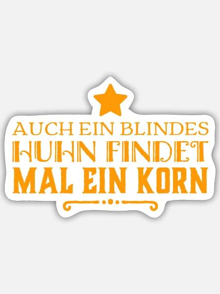 auch ein blindes Huhn findet mal ein Korn - Sticker Größe S (10 x 10 cm) - Mattweiß