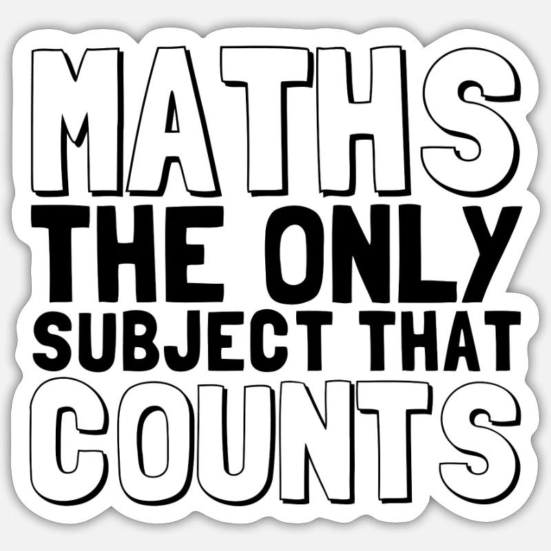 MATHS - the only subject that counts - Sticker size S (10 x 10 cm) - white matte