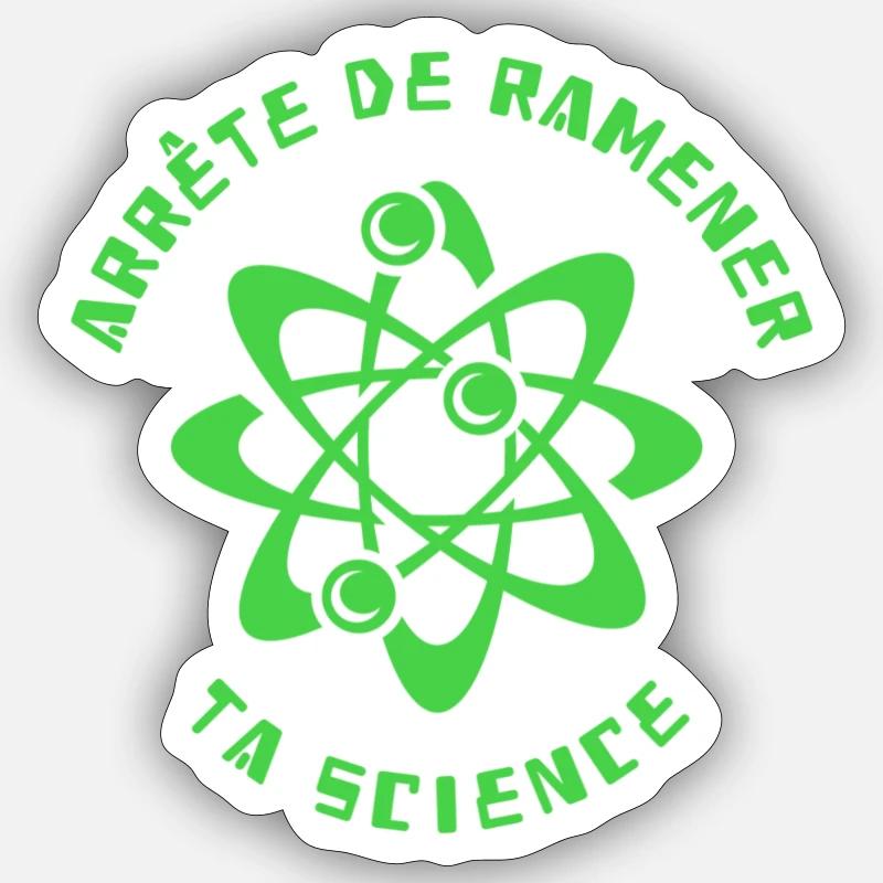 Arrête de ramener ta science - Sticker taille S (10 x 10 cm) - blanc mat