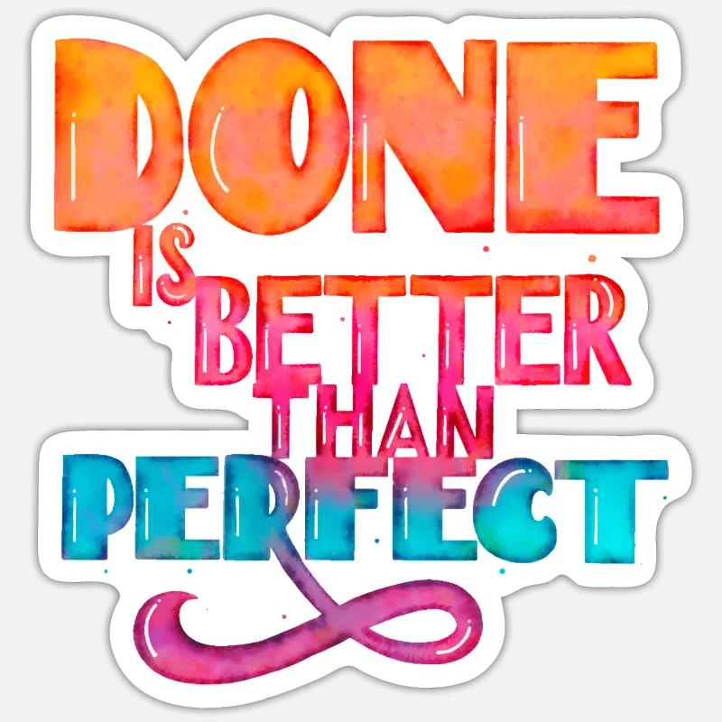 Done is better than perfect: Cooler Spruch - Sticker Größe S (10 x 10 cm) - Mattweiß