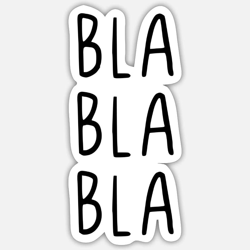 Bla bla bla - Sticker size S (10 x 10 cm) - white matte