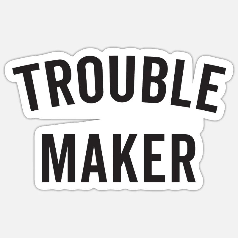 TROUBLE MAKER - Sticker taille S (10 x 10 cm) - blanc mat
