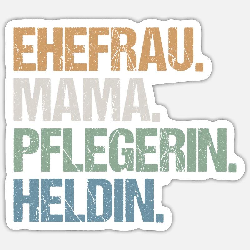 Pflegerin Pflege Mama Ehefrau Heldin Spruch Retro - Sticker Größe S (10 x 10 cm) - Mattweiß