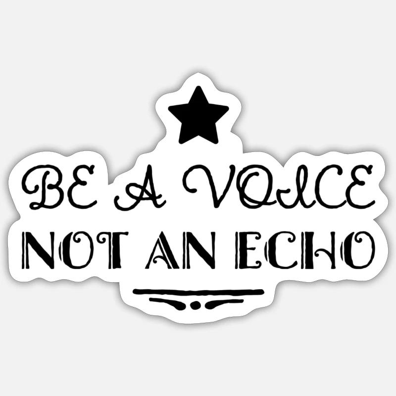 be a voice, not an echo - Sticker Größe S (10 x 10 cm) - Mattweiß