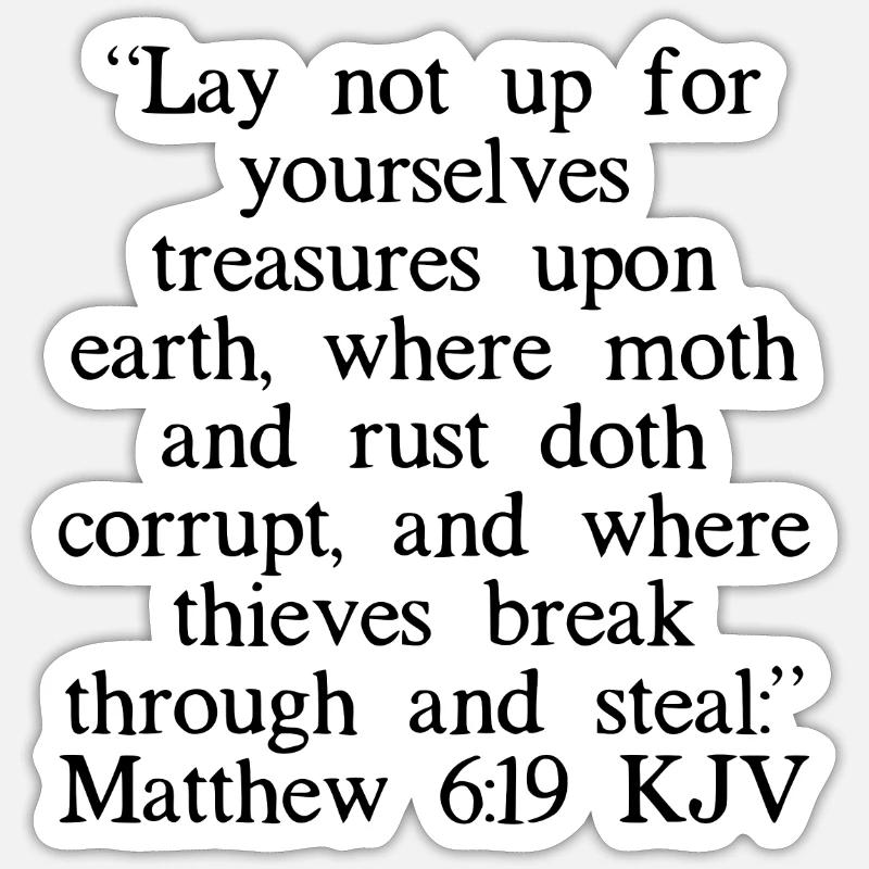 Matthäus 6:19 King James Version - Sticker Größe S (10 x 10 cm) - Mattweiß