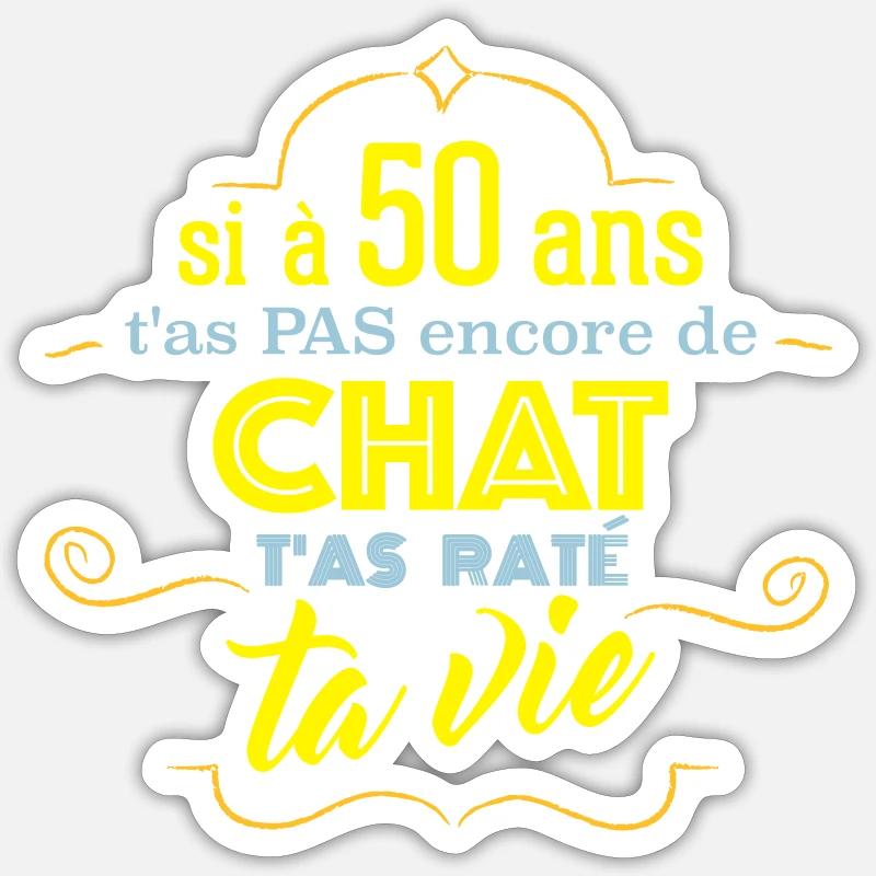 Si a 50 ans t'as pas de chat - clair - Sticker taille S (10 x 10 cm) - blanc mat