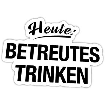 Betreutes Trinken - Sticker Größe S (10 x 10 cm) - Mattweiß - Vorne