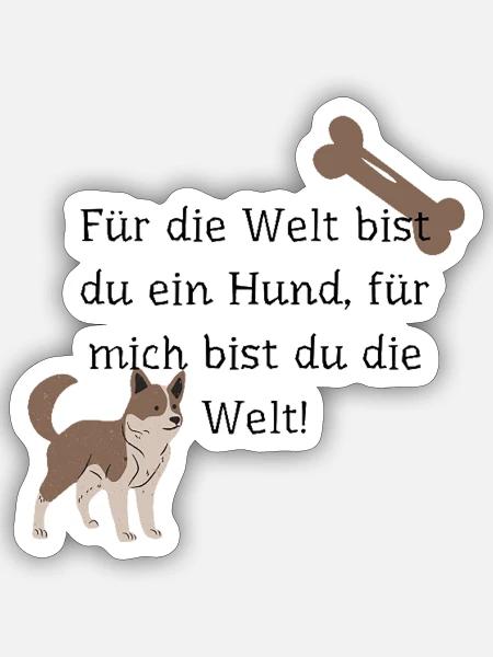 Hundespruch für Hundeliebhaber! - Sticker Größe S (10 x 10 cm) - Mattweiß
