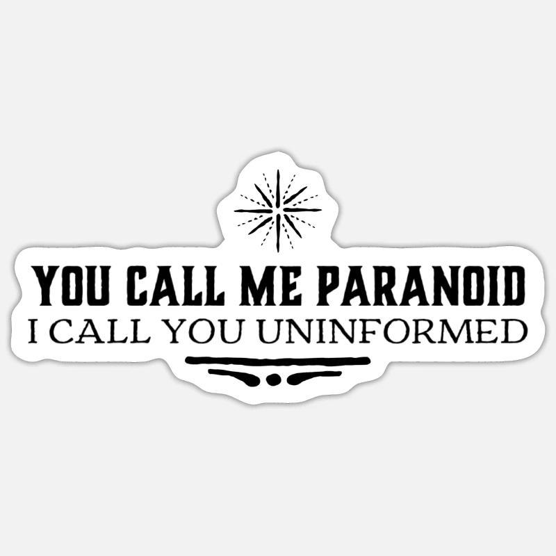 Informé pas paranoïaque Sticker taille S (10 x 10 cm)