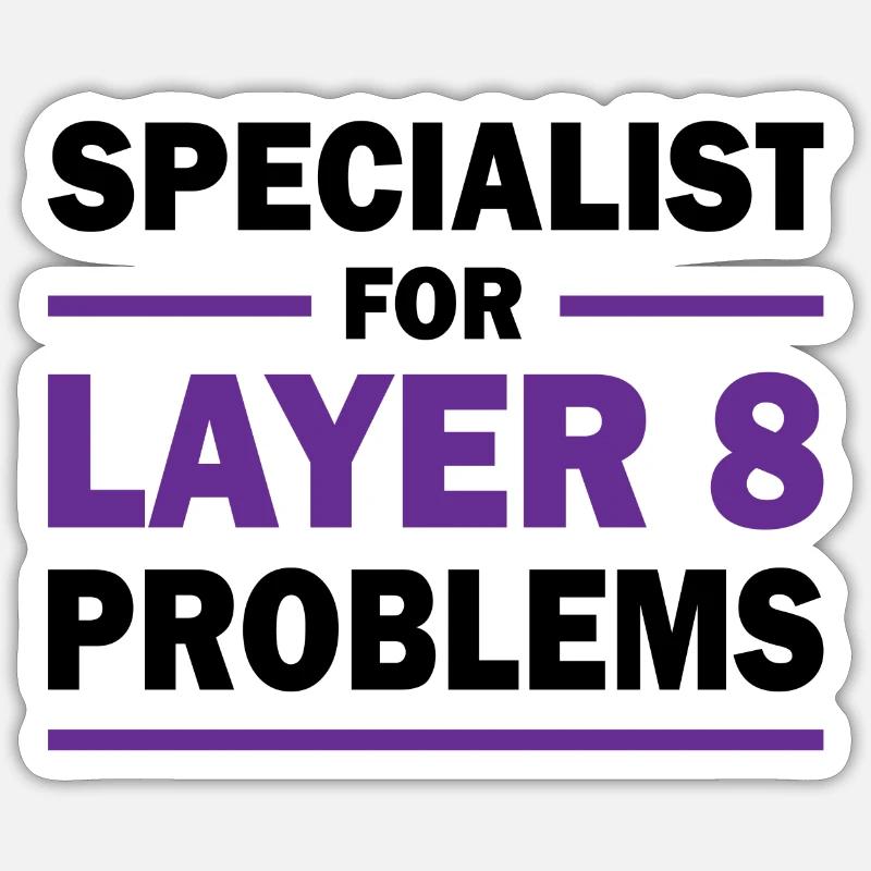 Layer 8 Programmierer Spruch Geschenk Sticker Größe S (10 x 10 cm)