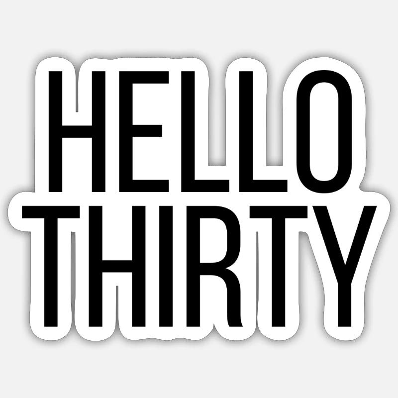 Hello Thirty Sticker size S (10 x 10 cm)