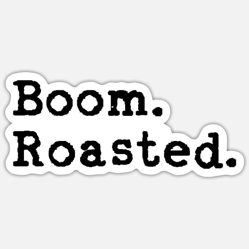 Boom. Roasted! Sticker size S (10 x 10 cm)