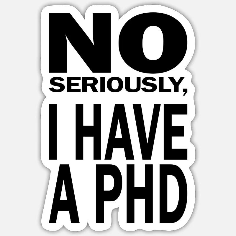 Phd saying student graduation gift - Sticker size S (10 x 10 cm) - white matte