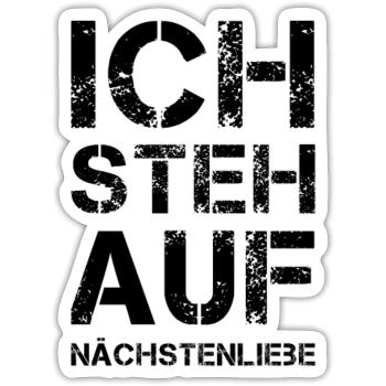 ICH STEH AUF Nächstenliebe - Sticker Größe S (10 x 10 cm) - Mattweiß - Vorne