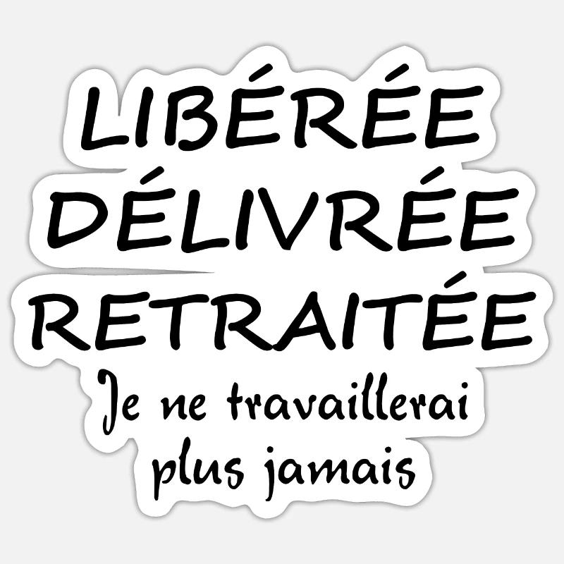 LIBÉRÉE DÉLIVRÉE RETRAITÉE - Sticker taille S (10 x 10 cm) - blanc mat