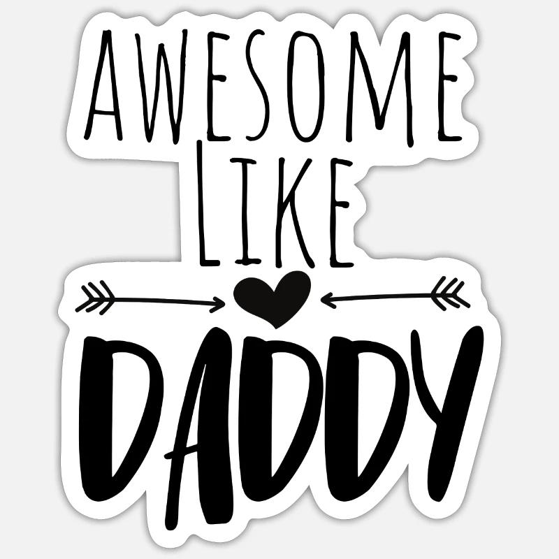 Awesome like daddy. Sticker size S (10 x 10 cm)
