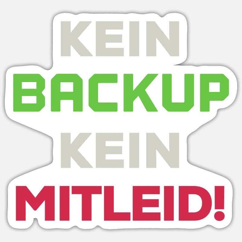 Kein Backup kein Mitleid Administrator software Sticker Größe S (10 x 10 cm)