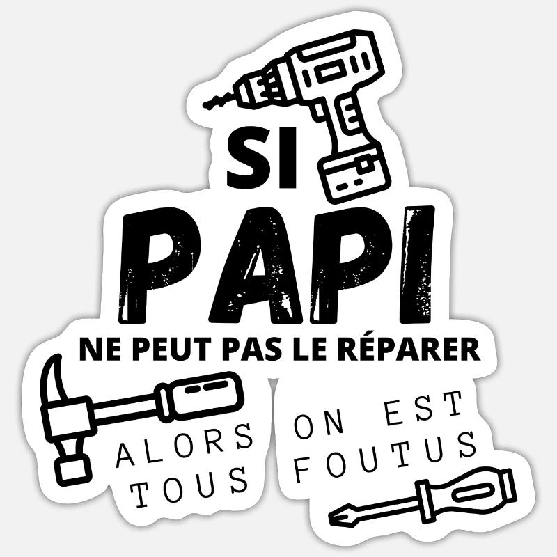 If papi can't fix it nobody can Sticker size S (10 x 10 cm)