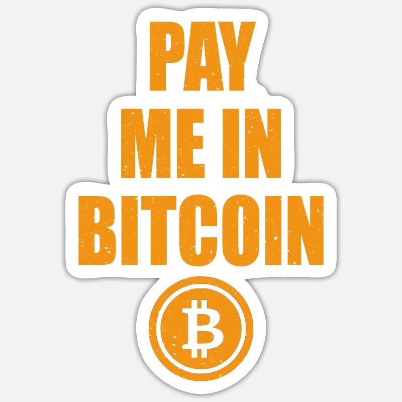 Pay Me In Bitcoin - Blockchain BTC Crypto Gift - Sticker size S (10 x 10 cm) - white matte