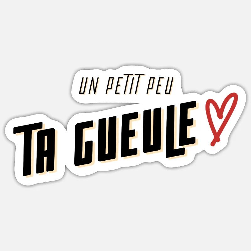 Un petit peu ta gueule - Sticker taille S (10 x 10 cm) - blanc mat
