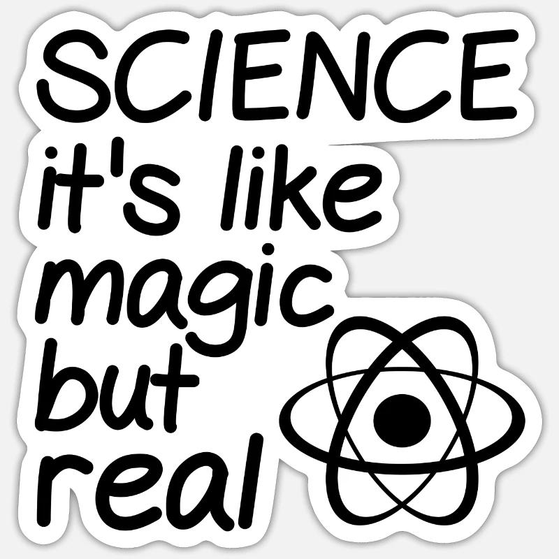 Science it's like magic but real - Sticker Größe S (10 x 10 cm) - Mattweiß