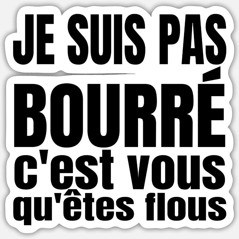 je suis pas bourré - Sticker taille S (10 x 10 cm) - blanc mat