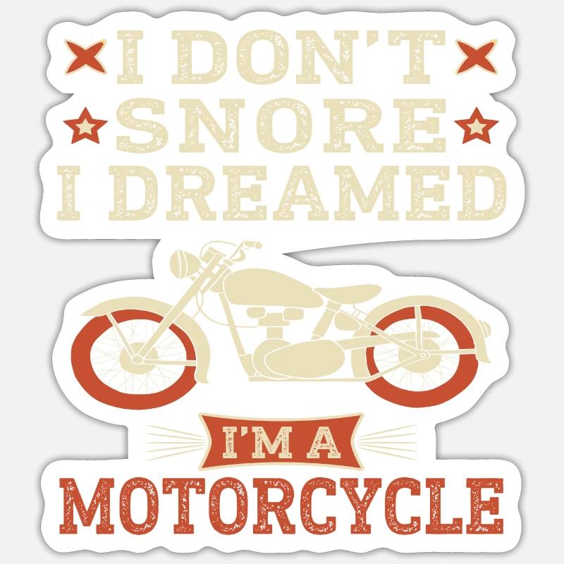 i whose snore i dream im a motorcycle snoring Funny - Sticker size S (10 x 10 cm) - white matte