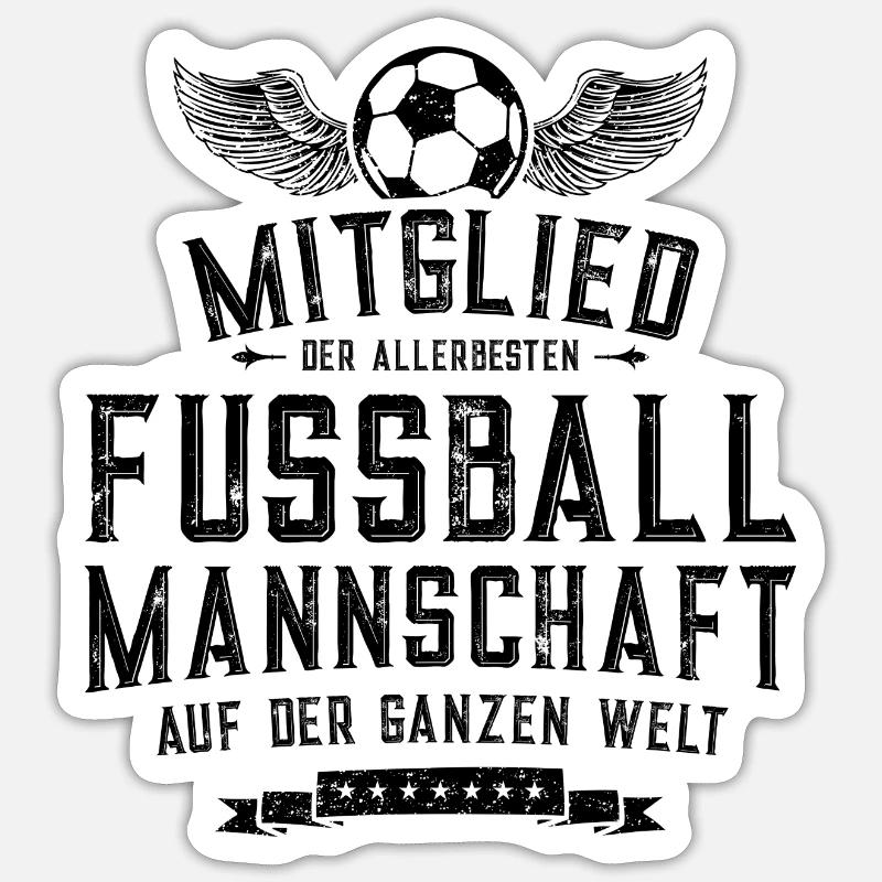 Fussball Mannschaft Mitglied Spruch - Sticker Größe S (10 x 10 cm) - Mattweiß