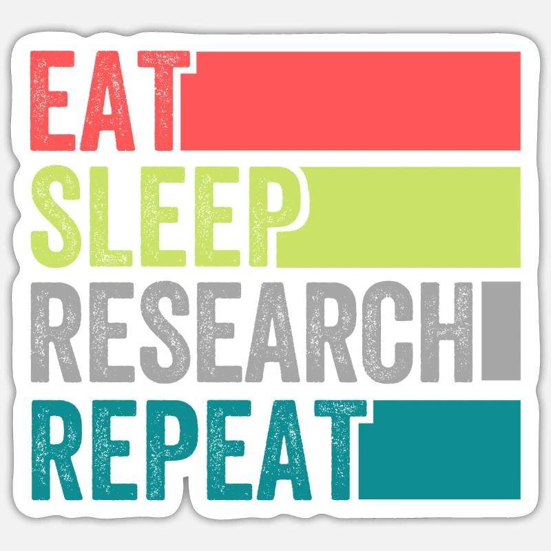 Eat Sleep Recherche Répéter - Sticker taille S (10 x 10 cm) - blanc mat