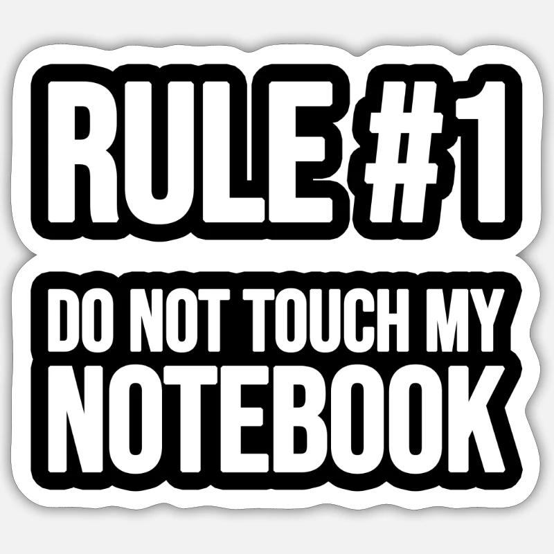 Rule #1 - Do not touch my Notebook Sticker size S (10 x 10 cm)