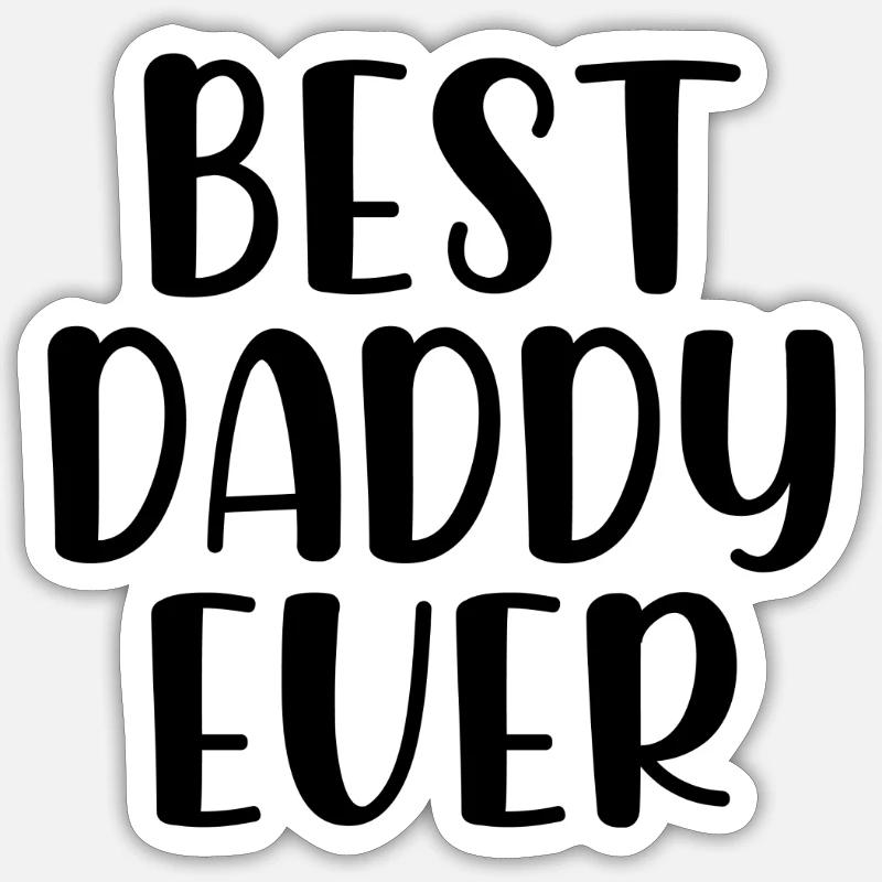 Best daddy ever - Sticker taille S (10 x 10 cm) - blanc mat