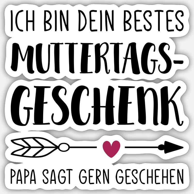 Ich bin dein bestes Geschenk, Mama / Muttertag - Sticker Größe S (10 x 10 cm) - Mattweiß
