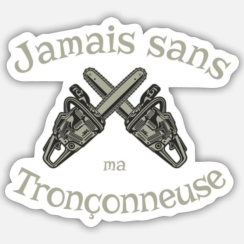 Never without my chainsaw - Sticker size S (10 x 10 cm) - white matte