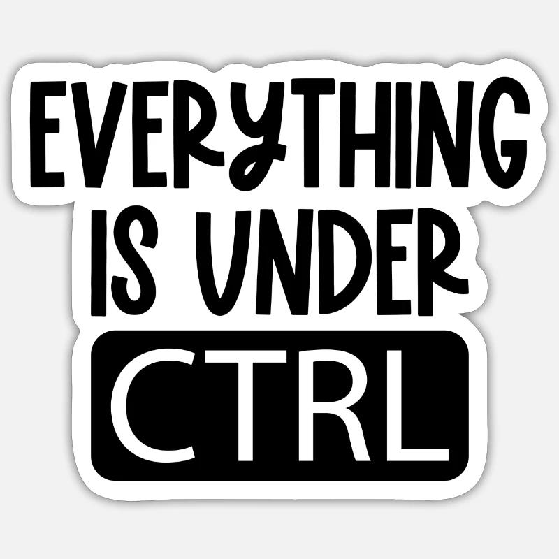 Everything is under ctrl Programming Informatik Sticker Größe S (10 x 10 cm)