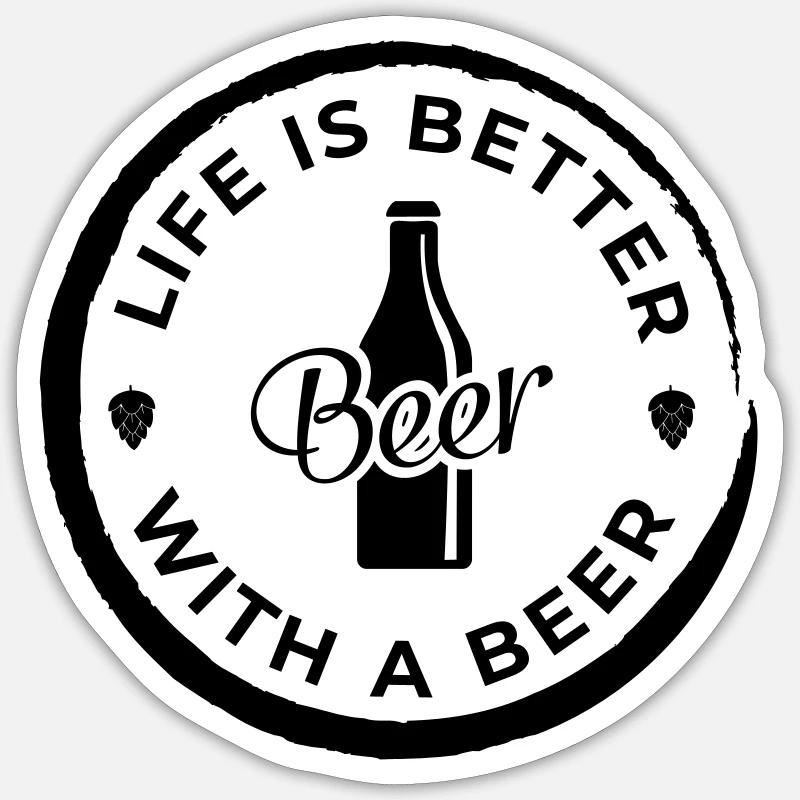 Life is better with a beer Sticker Größe S (10 x 10 cm)