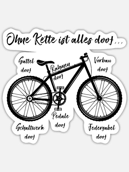 Ohne kette ist alles doof Geschenk Fahrrad - Sticker Größe S (10 x 10 cm) - Mattweiß