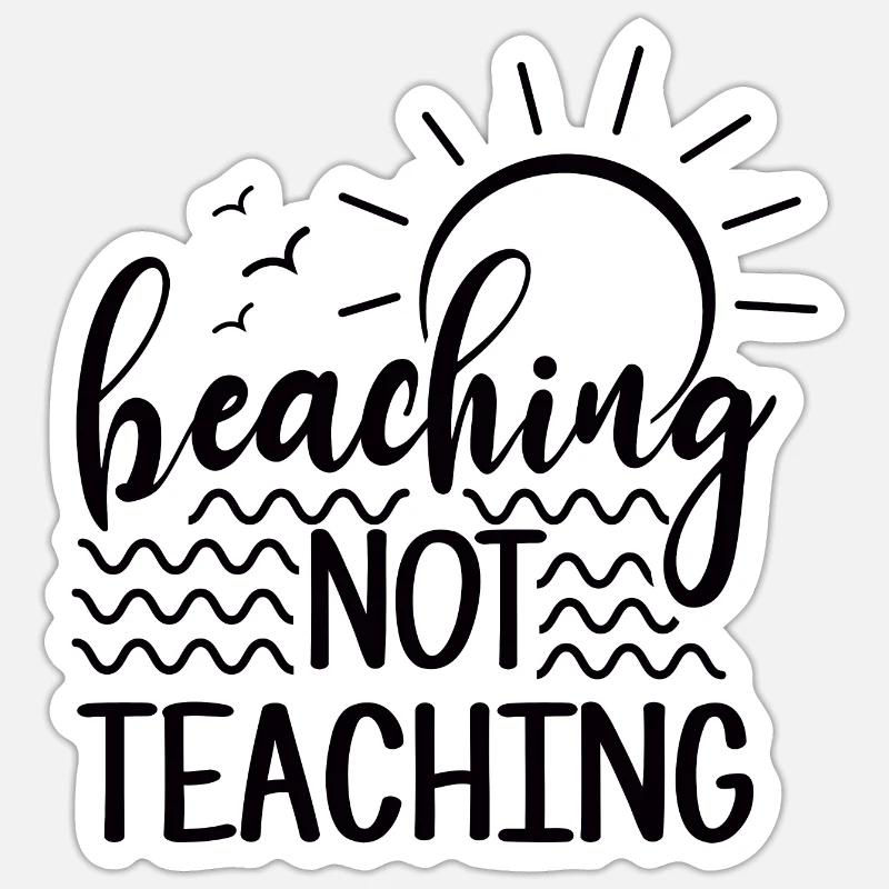 Beaching Not Teaching - Sticker size S (10 x 10 cm) - white matte