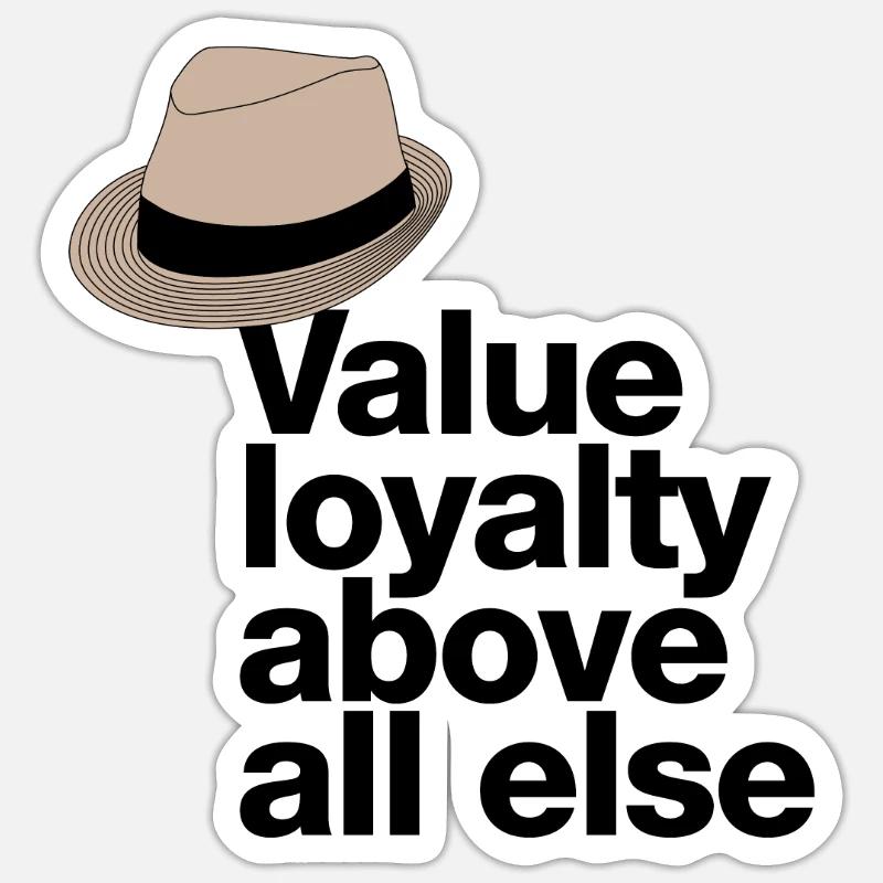 „Value loyalty above all else“ Zitat mit Fedora Sticker Größe S (10 x 10 cm)