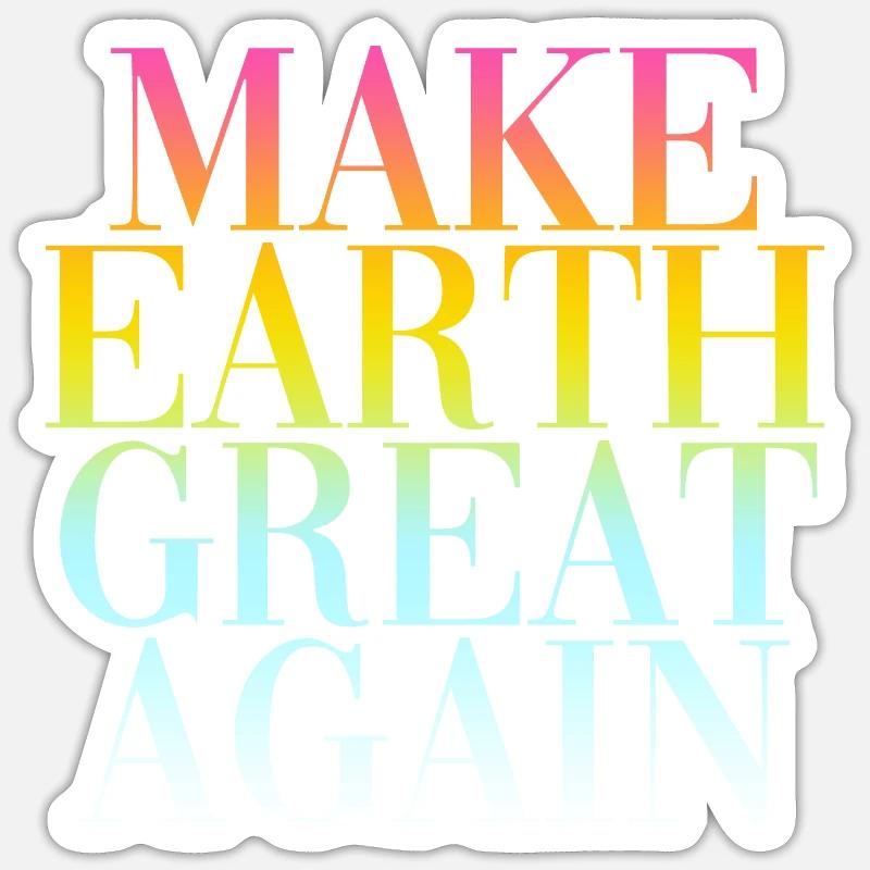 make earth great again Sticker size S (10 x 10 cm)